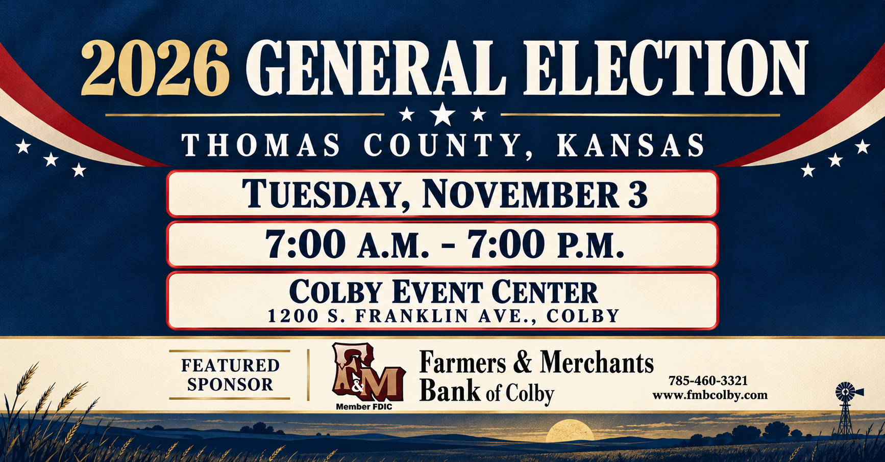 Thomas County 2026 General Election: Tuesday, November 3, from 7 a.m. to 7 p.m. at the Colby Event Center, 1200 S. Franklin Ave., Colby. Featured sponsor: Farmers & Merchants Bank of Colby.